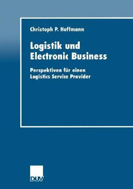 Logistik Und Electronic Business (English, Christoph P. Hoffmann)