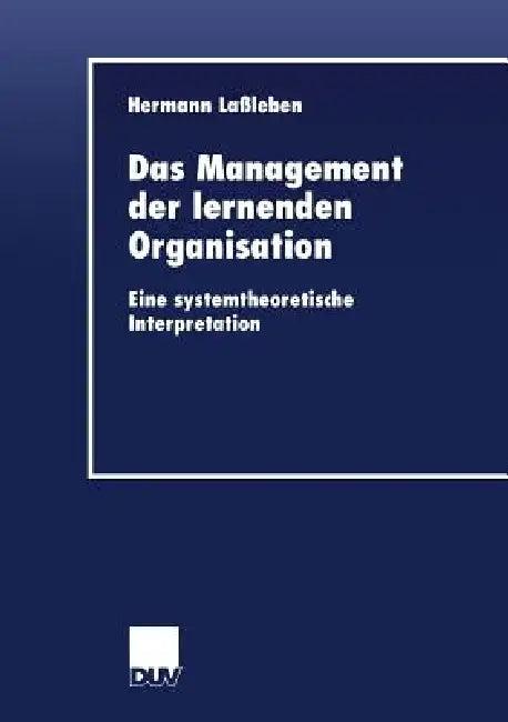 Das Management Der Lernenden Organisation (English, Hermann Laßleben)