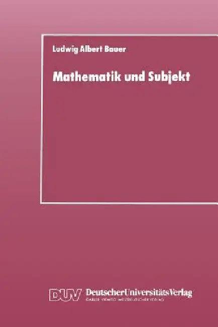 Mathematik Und Subjekt (English, Ludwig Albert Bauer)