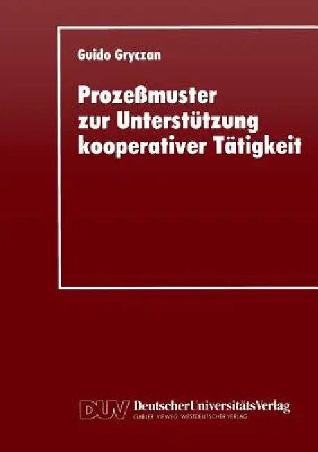 Prozeßmuster Zur Unterstützung Kooperativer Tätigkei (English, Guido Gryczan)