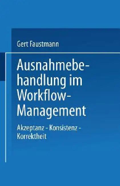 Ausnahmebehandlung Im Workflow-Management (English, Gert Faustmann)