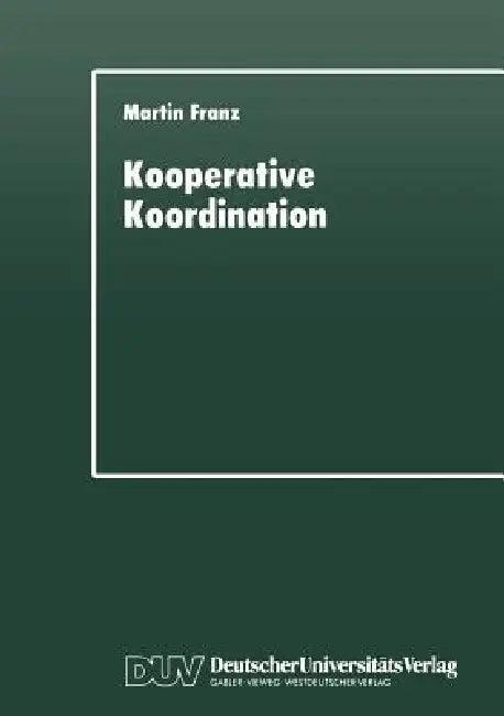 Kooperative Koordination (English, Martin Franz)