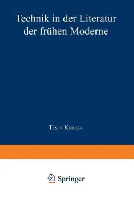 Technik in Der Literatur Der Frühen Moderne (English, Tessy Korber)