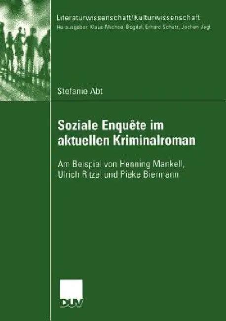 Soziale Enquête Im Aktuellen Kriminalroman (English, Stefanie Abt)