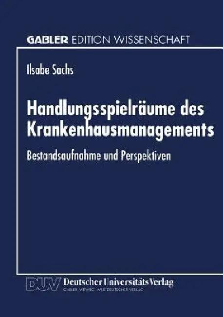 Handlungsspielräume Des Krankenhausmanagements (English, Ilsabe Sachs)