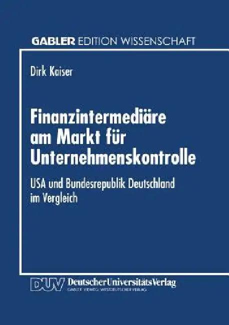Finanzintermediäre Am Markt Für Unternehmenskontrolle (English, Dirk Kaiser)