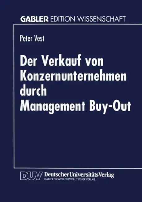 Der Verkauf Von Konzernunternehmen Durch Management Buy-Out (English, Peter Vest)