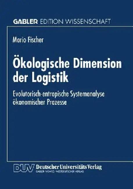Ökologische Dimension Der Logistik (English, Mario Fischer)