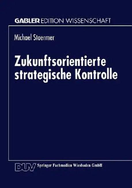 Zukunftsorientierte Strategische Kontrolle (English, Michael Stoermer)