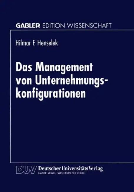 Das Management Von Unternehmungskonfigurationen (English, Hilmar Henselek)