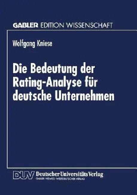 Die Bedeutung Der Rating-Analyse Für Deutsche Unternehmen (English, Wolfgang Kniese)