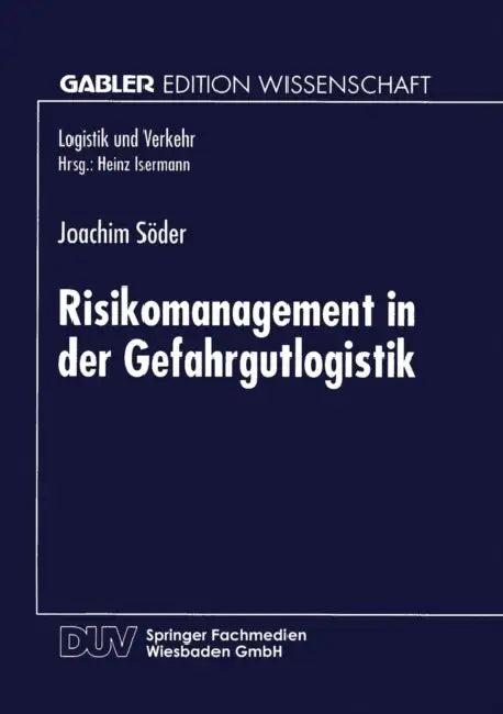 Risikomanagement in Der Gefahrgutlogistik (English, Joachim Söder)