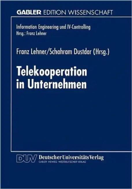 Telekooperation in Unternehmen (English, Franz Lehner | Schahram Dustdar)