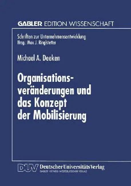 Organisationsveränderungen Und Das Konzept Der Mobilisierung (English, Michael A. Deeken)