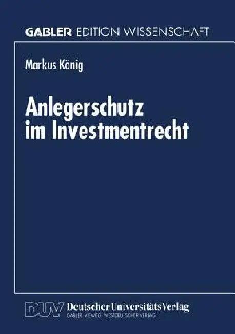 Anlegerschutz Im Investmentrecht (English, Markus König)