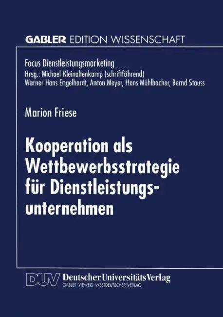 Kooperation ALS Wettbewerbsstrategie Für Dienstleistungsunternehmen (English, Marion Friese)