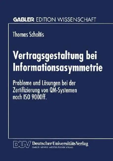 Vertragsgestaltung Bei Informationsasymmetrie (English, Thomas Scholtis)