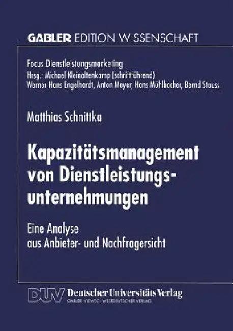 Kapazitätsmanagement Von Dienstleistungsunternehmungen (English, Matthias Schnittka)