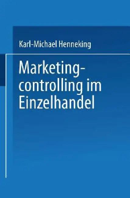 Marketingcontrolling Im Einzelhandel (English, Karl-Michael Henneking)