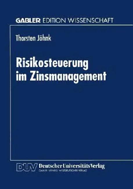 Risikosteuerung Im Zinsmanagement (English, Thorsten Jöhnk)