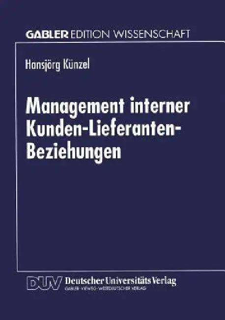 Management Interner Kunden-Lieferanten-Beziehungen (English, Hansjörg Künzel)