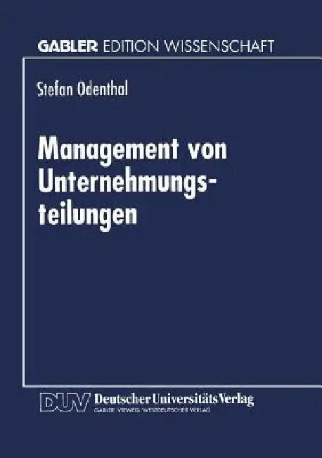 Management Von Unternehmungsteilungen (English, Stefan Odenthal)