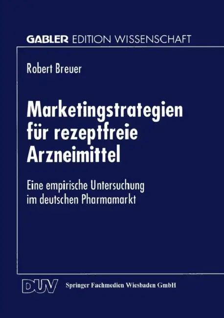 Marketingstrategien Für Rezeptfreie Arzneimittel (English, Robert Breuer)