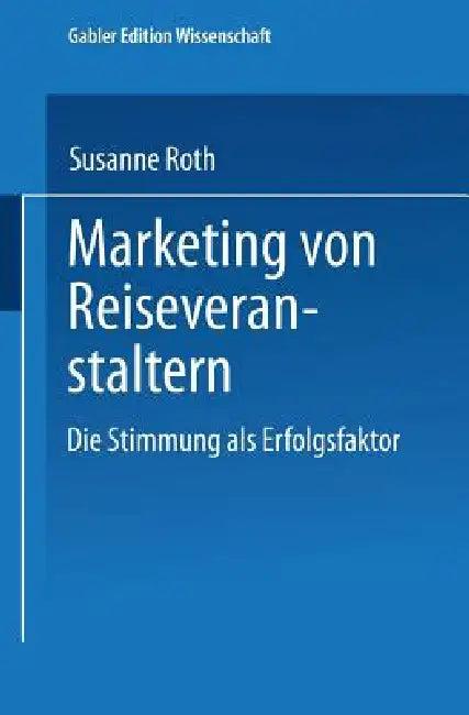 Marketing Von Reiseveranstaltern (English, Susanne Roth)
