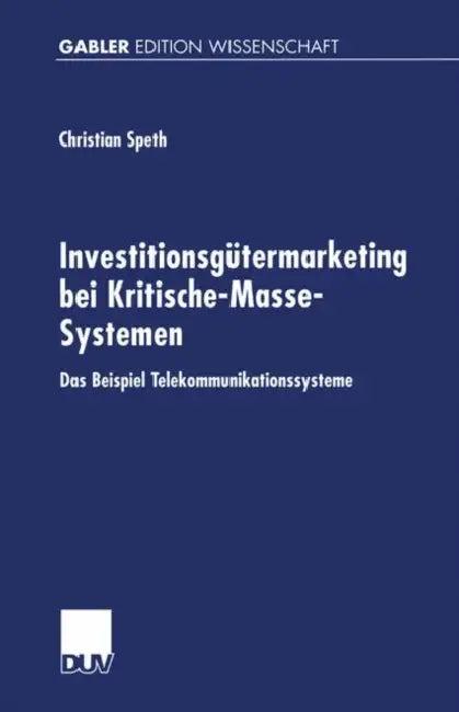 Investitionsgütermarketing Bei Kritische-Masse-Systemen (English, Christian Speth)
