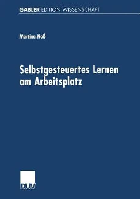Selbstgesteuertes Lernen Am Arbeitsplatz (English, Martina Noß)