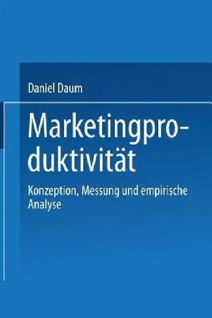 Marketingproduktivität (English, Daniel Daum)