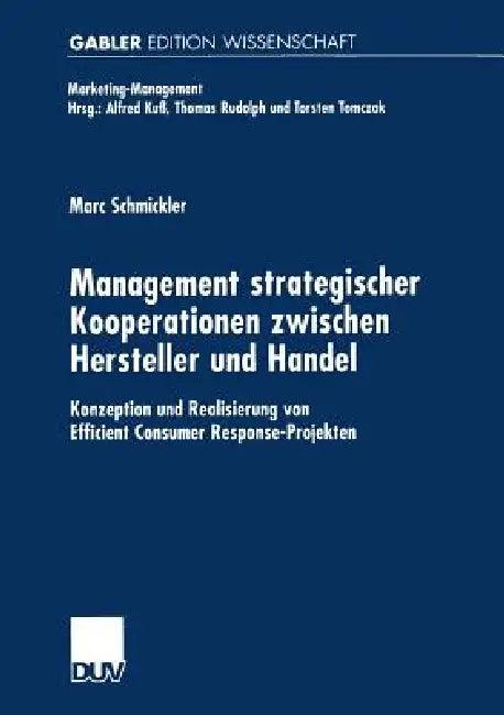 Management Strategischer Kooperationen Zwischen Hersteller Und Handel (English, Marc Schmickler)