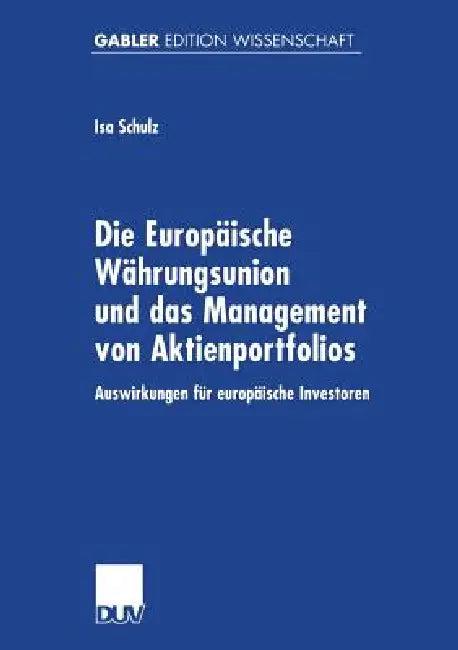 Die Europäische Währungsunion Und Das Management Von Aktienportfolios (English, Isa Schulz)