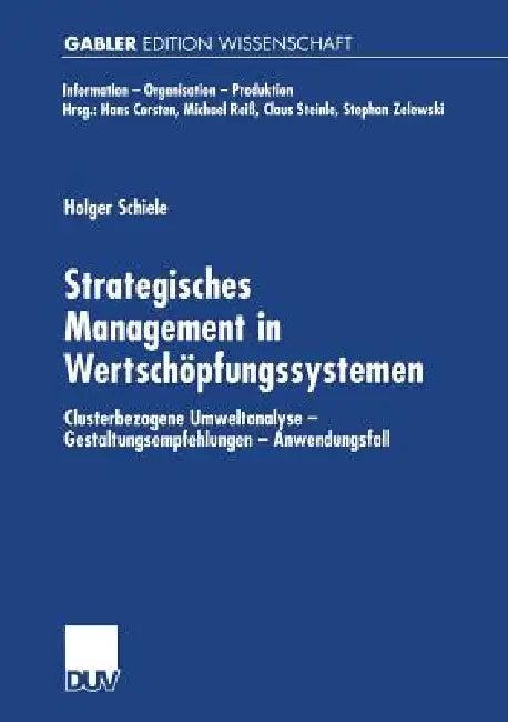 Strategisches Management in Wertschöpfungssystemen (English, Holger Schiele)