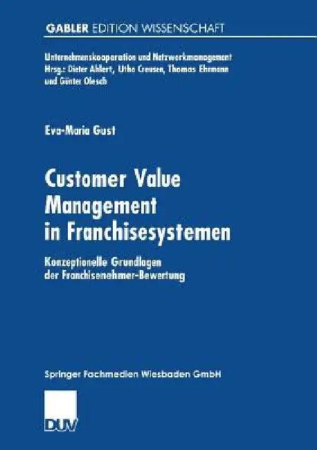Customer Value Management in Franchisesystemen (English, Eva-Maria Gust)