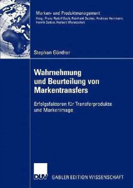 Wahrnehmung Und Beurteilung Von Markentransfers (English, Stephan Günther)