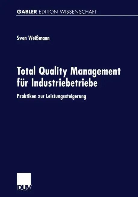 Total Quality Management Für Industriebetriebe (English, Sven Weißmann)
