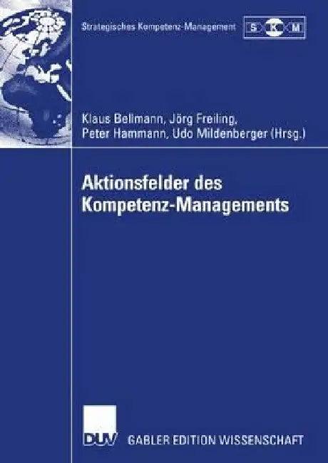 Aktionsfelder Des Kompetenz-Managements (English, Klaus Bellmann | Jörg Freiling | Peter Hammann)
