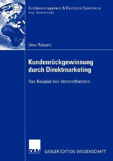 Kundenrückgewinnung Durch Direktmarketing (English, Uwe Rutsatz)