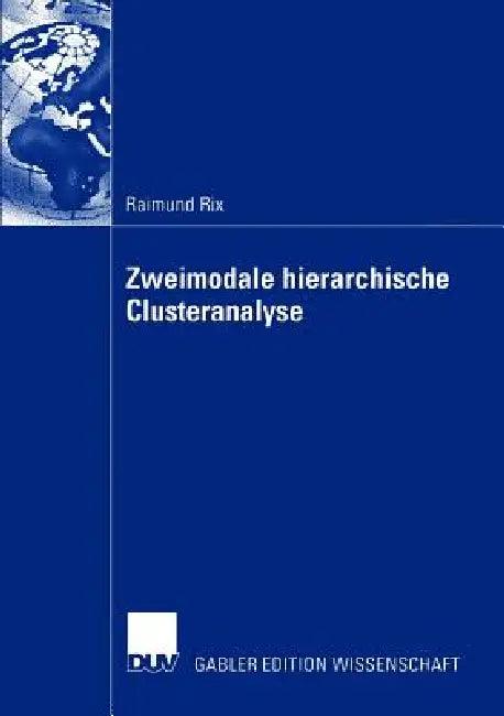 Zweimodale Hierarchische Clusteranalyse (English, Raimund Rix)