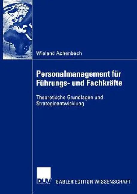Personalmanagement Für Führungs- Und Fachkräfte (English, Wieland Achenbach)