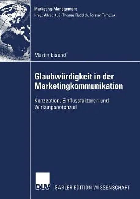 Glaubwürdigkeit in Der Marketingkommunikation (English, Martin Eisend)