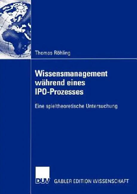 Wissensmanagement Während Eines Ipo-Prozesses (English, Thomas Röhling)