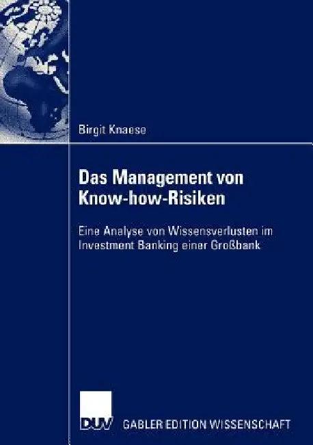 Das Management Von Know-How-Risiken (English, Birgit Knaese)