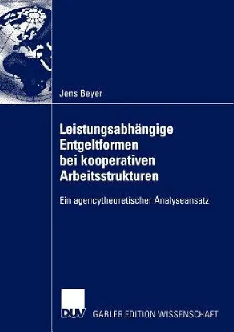 Leistungsabhängige Entgeltformen Bei Kooperativen Arbeitsstrukturen (English, Jens Beyer)