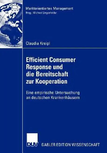 Efficient Consumer Response Und Die Bereitschaft Zur Kooperation (English, Claudia Kreipl)