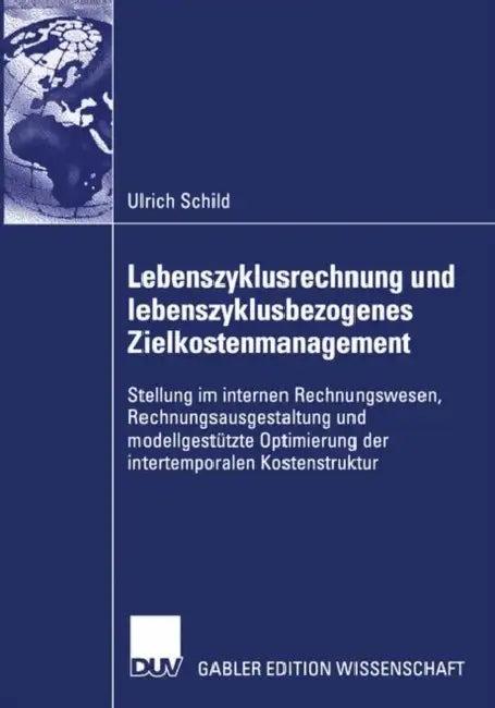 Lebenszyklusrechnung Und Lebenszyklusbezogenes Zielkostenmanagement (English, Ulrich Schild)