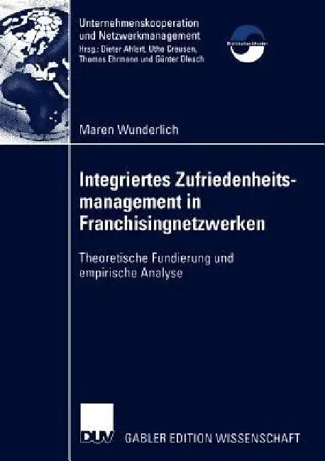 Integriertes Zufriedenheitsmanagement in Franchisingnetzwerken (English, Maren Wunderlich)