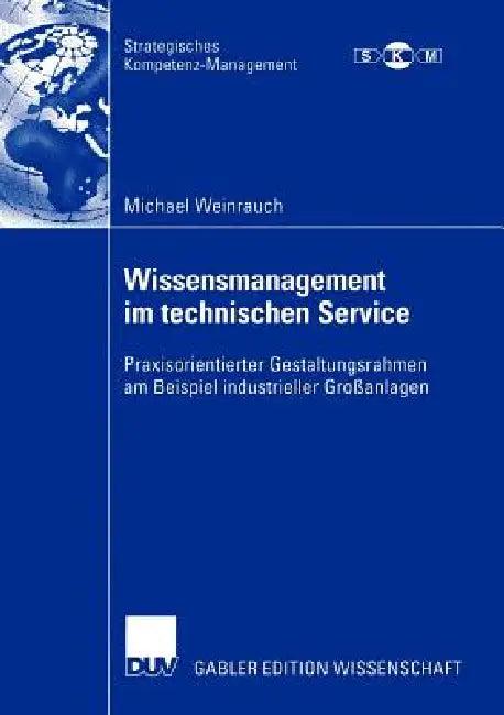 Wissensmanagement Im Technischen Service (English, Michael Weinrauch | Prof Dr Günter Specht)