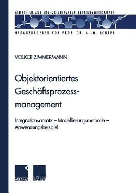 Objektorientiertes Geschäftsprozessmanagement (English, Volker Zimmermann)